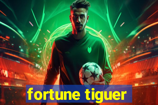 fortune tiguer