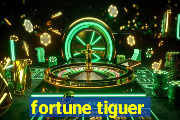 fortune tiguer