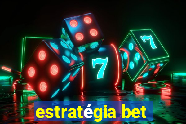 estratégia bet