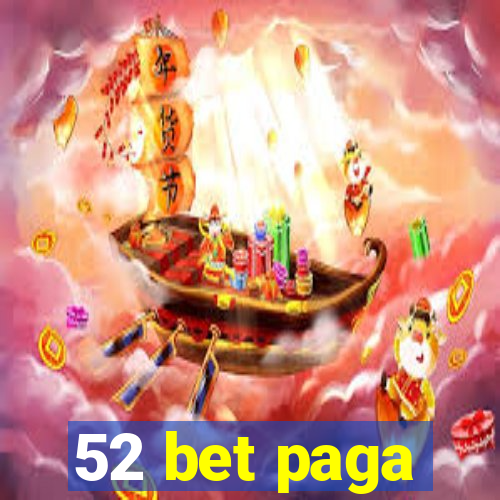 52 bet paga