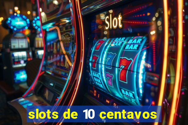 slots de 10 centavos