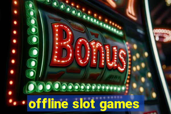 offline slot games