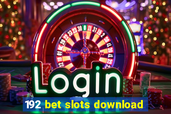 192 bet slots download