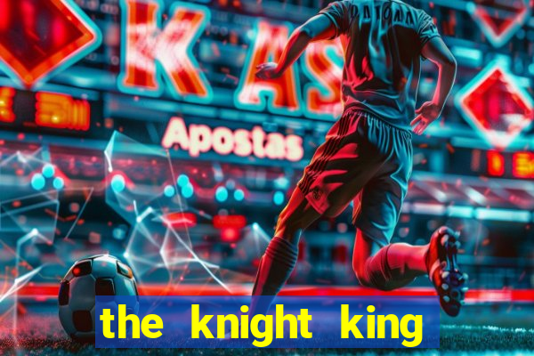 the knight king who returned with a god manga