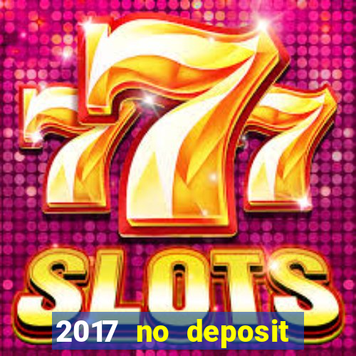 2017 no deposit bonus casino