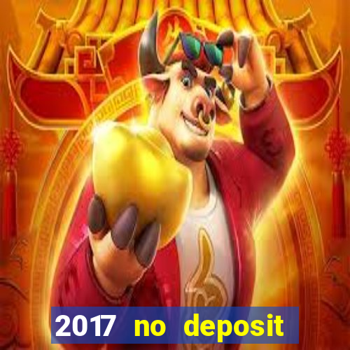 2017 no deposit bonus casino