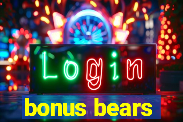 bonus bears