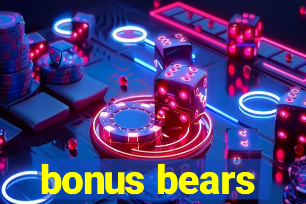 bonus bears