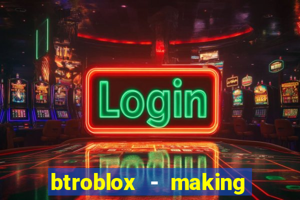 btroblox - making roblox better