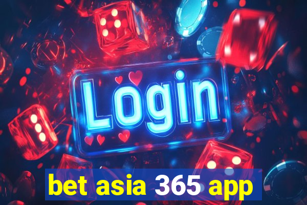 bet asia 365 app