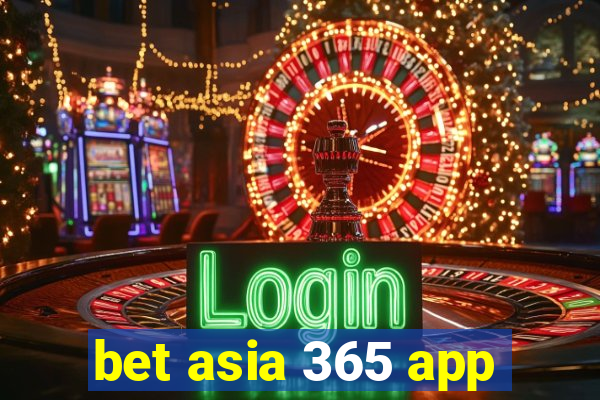 bet asia 365 app