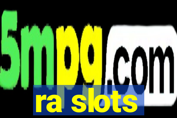 ra slots