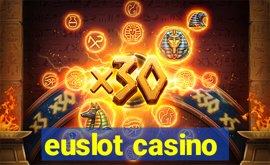 euslot casino