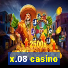 x.08 casino