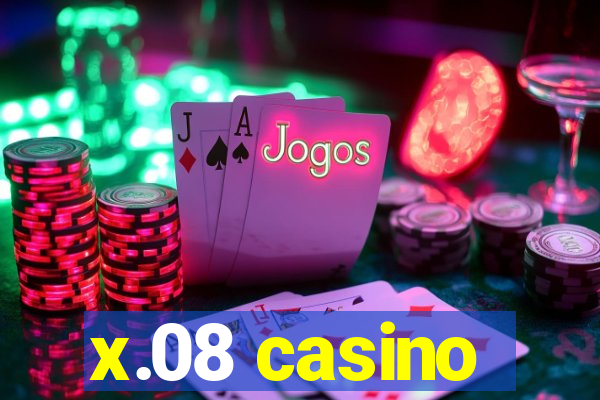 x.08 casino