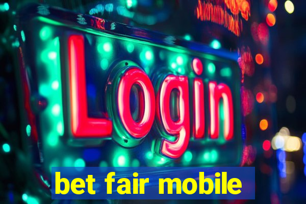 bet fair mobile