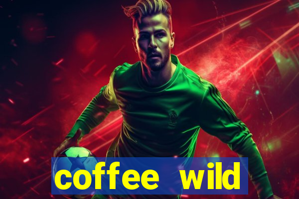 coffee wild powernudge slot