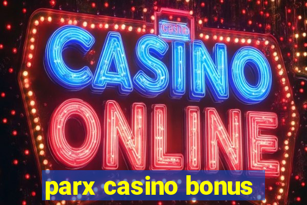 parx casino bonus