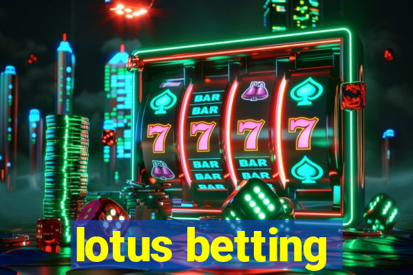 lotus betting