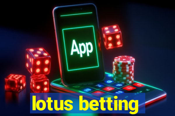 lotus betting