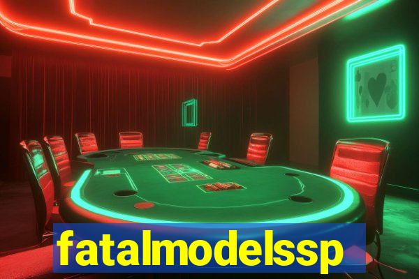 fatalmodelssp