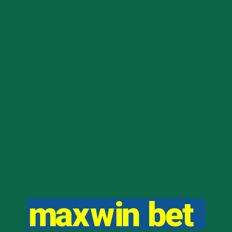 maxwin bet