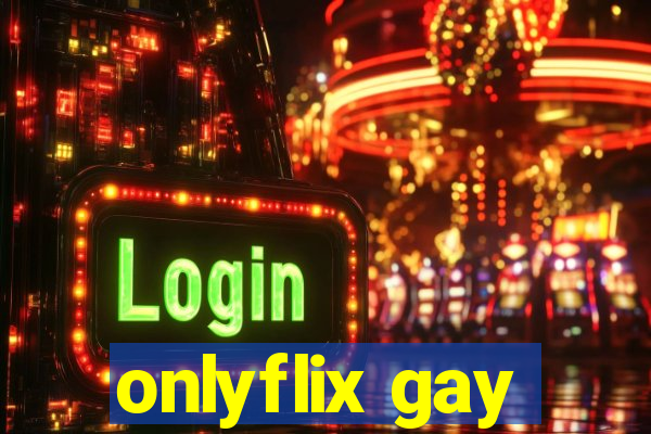 onlyflix gay