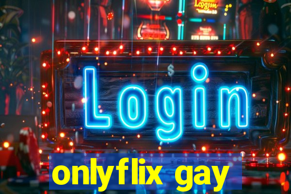 onlyflix gay