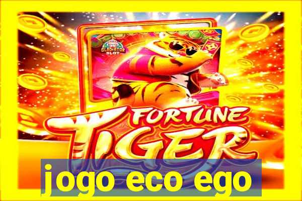 jogo eco ego