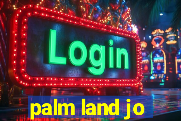 palm land jo