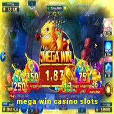 mega win casino slots