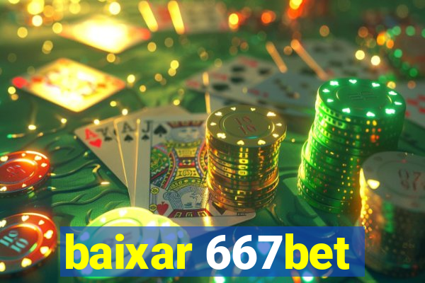 baixar 667bet