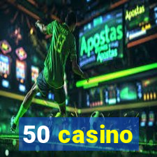 50 casino