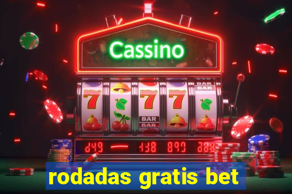 rodadas gratis bet