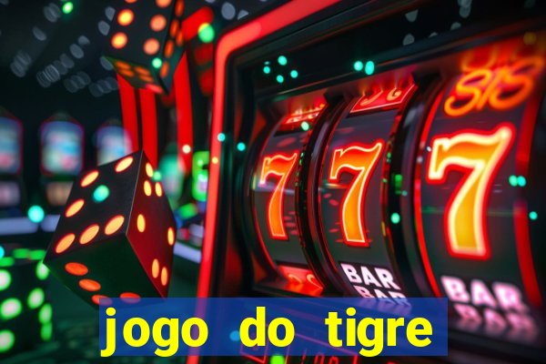 jogo do tigre ganhar dinheiro de verdade