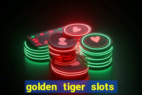 golden tiger slots - slot game