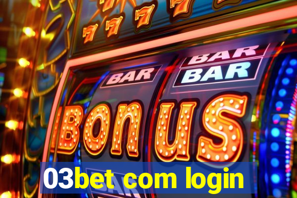 03bet com login