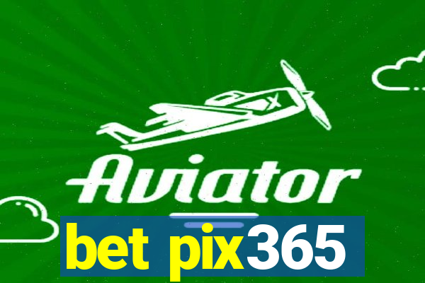 bet pix365