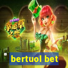 bertuol bet