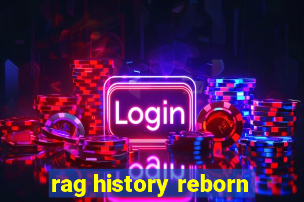 rag history reborn