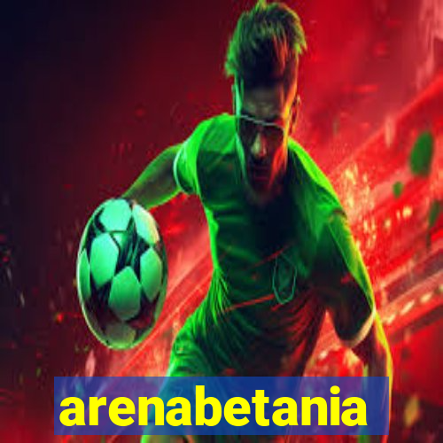 arenabetania