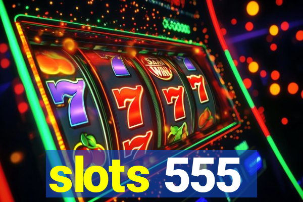 slots 555