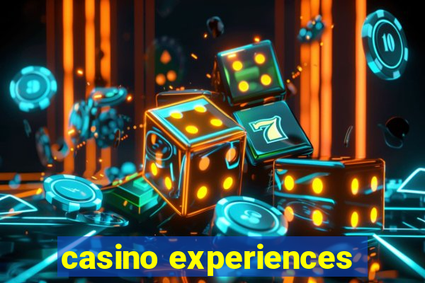 casino experiences