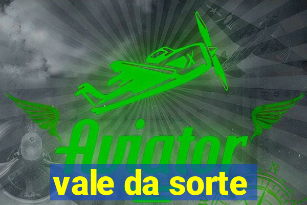 vale da sorte