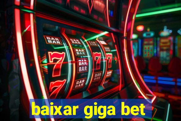 baixar giga bet