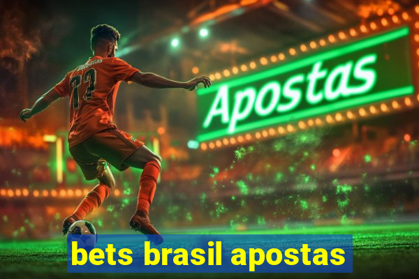 bets brasil apostas