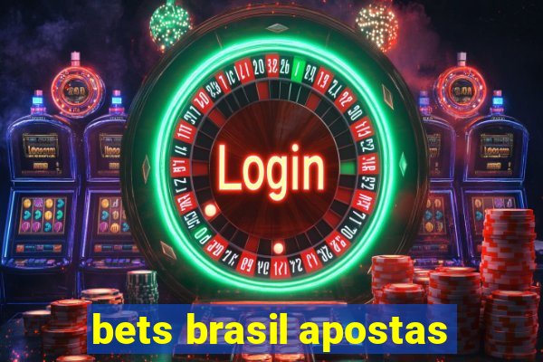 bets brasil apostas