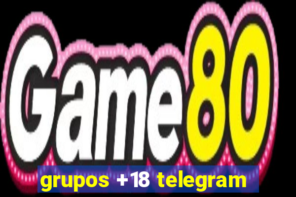 grupos +18 telegram