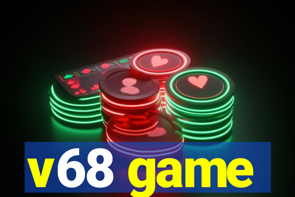 v68 game