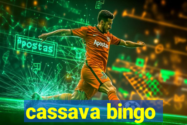 cassava bingo